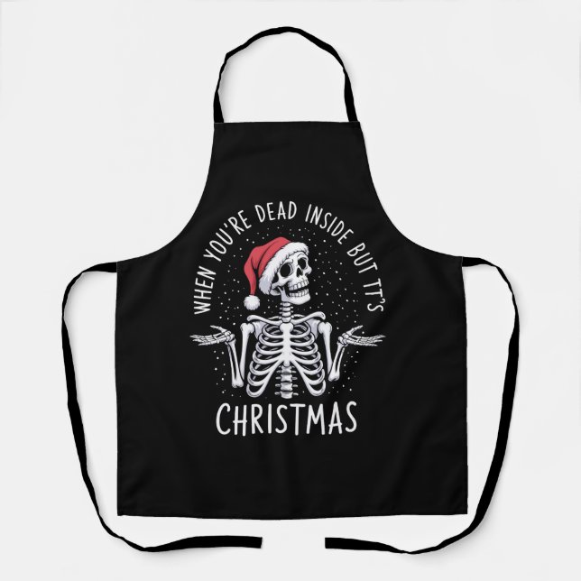When You're Dead Inside But It's Christmas Season  Apron (Front)