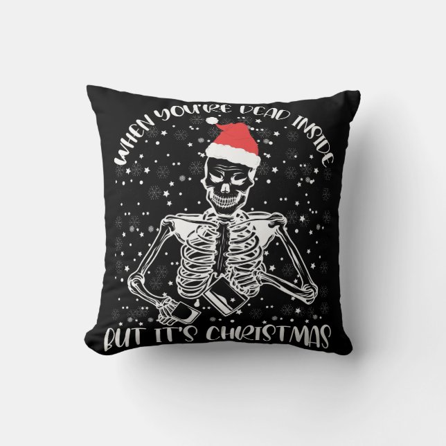 When You're Dead Inside But It's Christmas Season Cushion (Front)