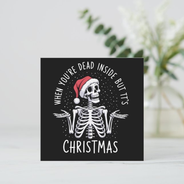 When You're Dead Inside But It's Christmas Season  Holiday Card (Standing Front)