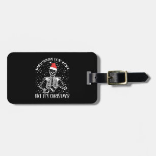 When You're Dead Inside But It's Christmas Season Luggage Tag