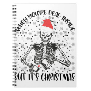 When You're Dead Inside But It's Christmas Season Notebook