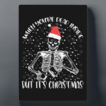 When You're Dead Inside But It's Christmas Season Plaque<br><div class="desc">Christmas 2021 Matching Family Pajamaschristmas, matching, family, xmas, merry christmas, 2021, happy, new,  year, 2022</div>