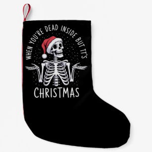 When You're Dead Inside But It's Christmas Season Small Christmas Stocking