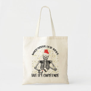 When You're Dead Inside But It's Christmas Season Tote Bag