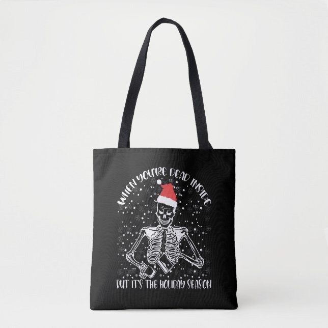 When You're Dead Inside But It's Christmas Season Tote Bag (Front)