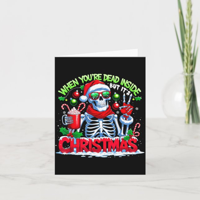 When You're Dead Inside But It's Christmas Skeleto Card (Front)