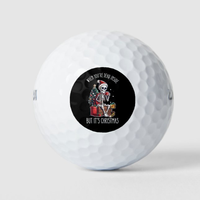 When You're Dead Inside But It's Christmas Skeleto Golf Balls (Front)