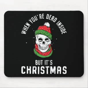 When You're Dead Inside But It's Christmas Skeleto Mouse Mat