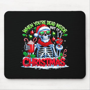 When You're Dead Inside But It's Christmas Skeleto Mouse Mat