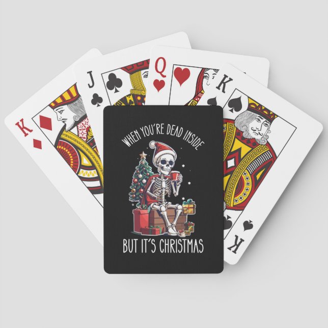When You're Dead Inside But It's Christmas Skeleto Playing Cards (Back)