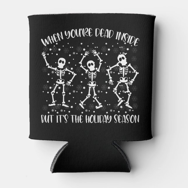 When You're Dead Inside But Its The Holiday Season Can Cooler (Front)