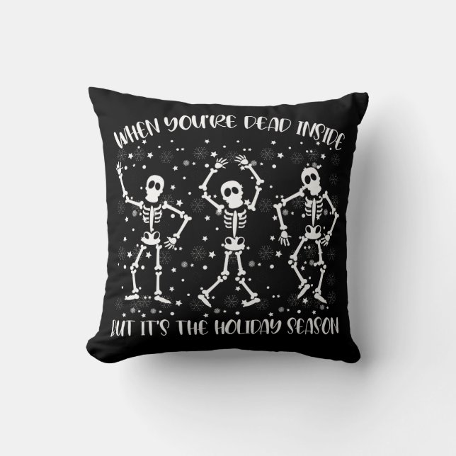 When You're Dead Inside But Its The Holiday Season Cushion (Front)