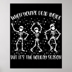 When You're Dead Inside But Its The Holiday Season Poster