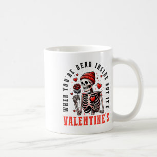 When You're Dead Inside But Its Valentines Day Ske Coffee Mug