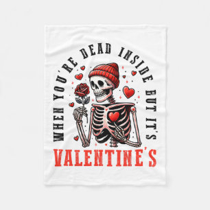 When You're Dead Inside But Its Valentines Day Ske Fleece Blanket