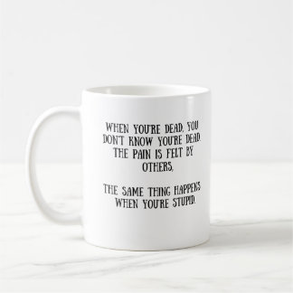 When You're Dead/Stupid Coffee Mug