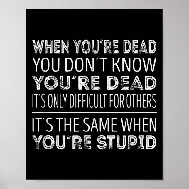 When Youre Dead You Dont Know Youre Dead  Poster (Front)