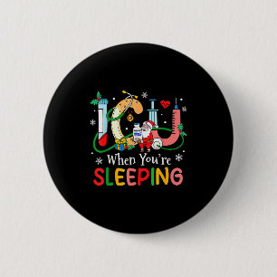 When You're Sleeng Funny Icu Nurse Christmas 6 Cm Round Badge