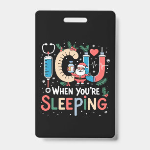 When You're Sleeping Funny ICU Nurse Christmas ID Badge