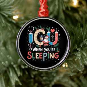 When You're Sleeping Funny ICU Nurse Christmas Metal Tree Decoration