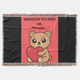 WHENEVER YOU NEED ME, I AM HERE.” ❤️ THROW BLANKET