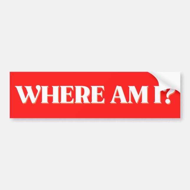 Where am i lost bad driver funny bumper sticker (Front)