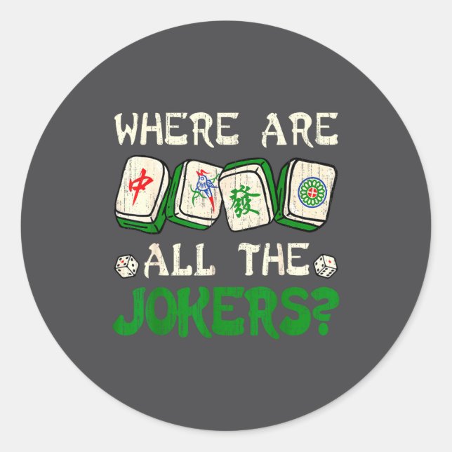 Where Are All The S Funny Chinese Mahjong Lovers  Classic Round Sticker (Front)