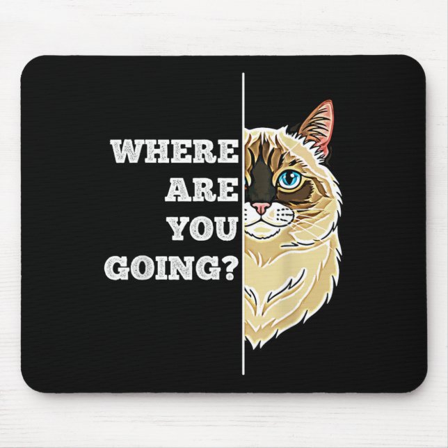Where are Going Funny Cute Ragdoll Cat Pet Humour Mouse Mat (Front)