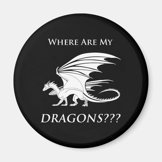 Where Are My Dragons??? Magnet (Front)