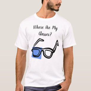 Where Are My Glasses Funny Scatterbrain T-Shirt