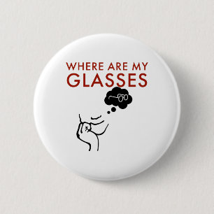 Where Are My Glasses, Funny Teacher I Need Glasses 6 Cm Round Badge