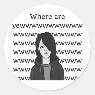 Where Are Yew Funny Rocker Girl Pun Girly Quote Classic Round Sticker