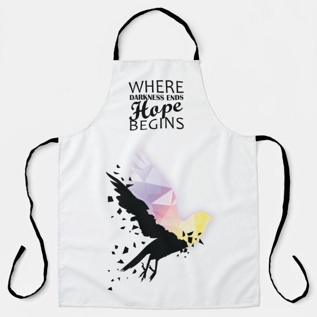 “Where darkness ends, hope begins.” Apron (Front)