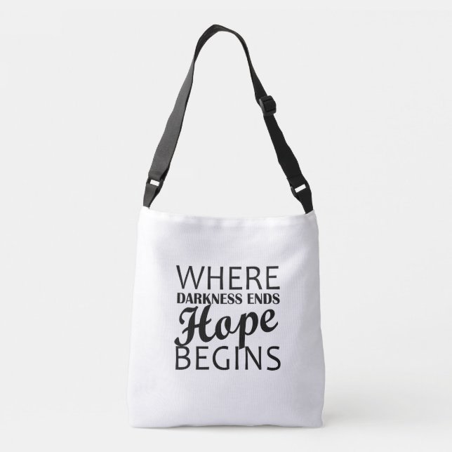 “Where darkness ends, hope begins.” Crossbody Bag (Back)
