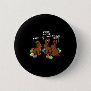 Where Did You Guys Go Chocolate Bunny Funny Easter 6 Cm Round Badge