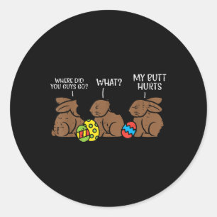 Where Did You Guys Go Chocolate Bunny Funny Easter Classic Round Sticker