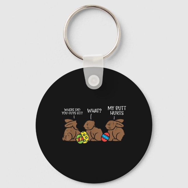 Where Did You Guys Go Chocolate Bunny Funny Easter Key Ring (Front)