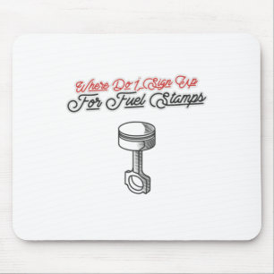 Where Do I Sign Up For Fuel Stamps Mouse Mat