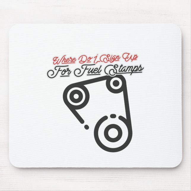 Where Do I Sign Up For Fuel Stamps Mouse Mat (Front)