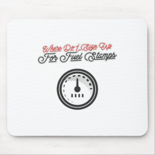 Where Do I Sign Up For Fuel Stamps Mouse Mat