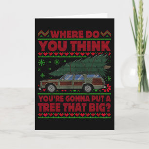 Where Do You Think You're Gonna Put A Tree That Bi Card