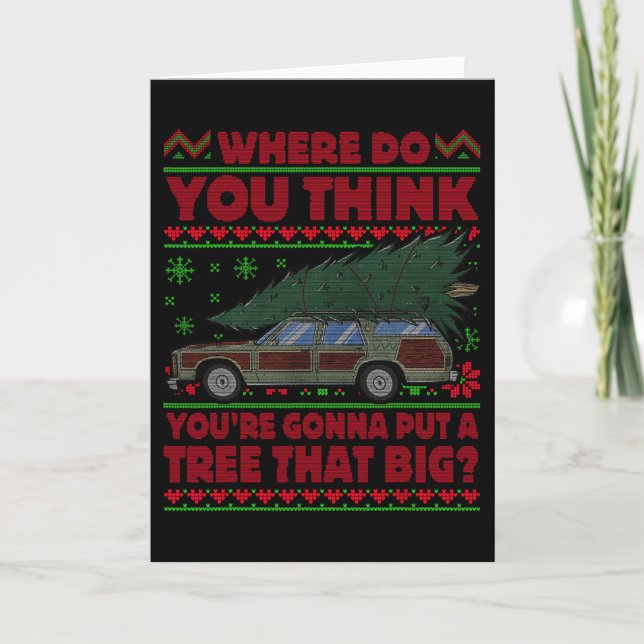 Where Do You Think You're Gonna Put A Tree That Bi Card (Front)