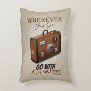 where ever you go, go with all your heart decorative cushion