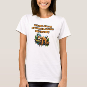 Where Every Dream Is A New Discovery Dreamer T-Shirt
