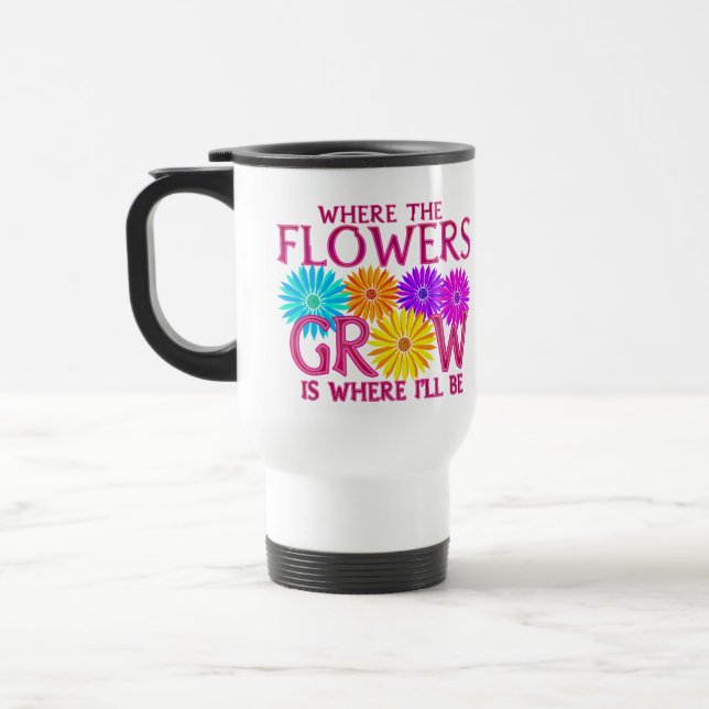 Where Flowers Grow Travel Mugs (Left)