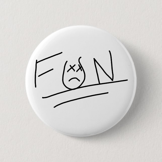 Where fun comes to die 6 cm round badge (Front)