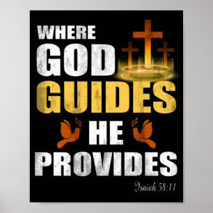 Where God Guides Provides Christian Isaiah 58 11 Poster