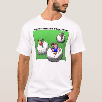 Where Golfers Come From T-Shirt