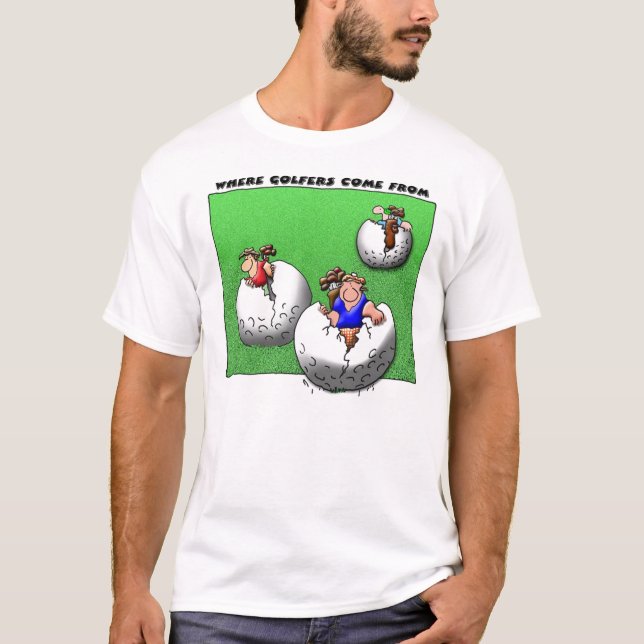 Where Golfers Come From T-Shirt (Front)