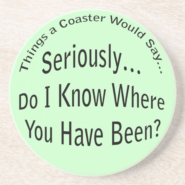 Where Have You Been Coaster (Front)
